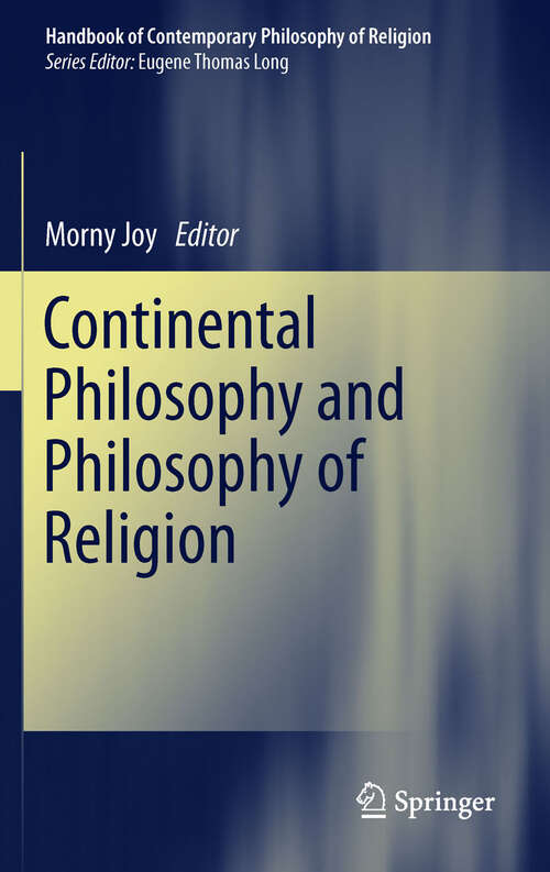 Book cover of Continental Philosophy and Philosophy of Religion (2011) (Handbook of Contemporary Philosophy of Religion)