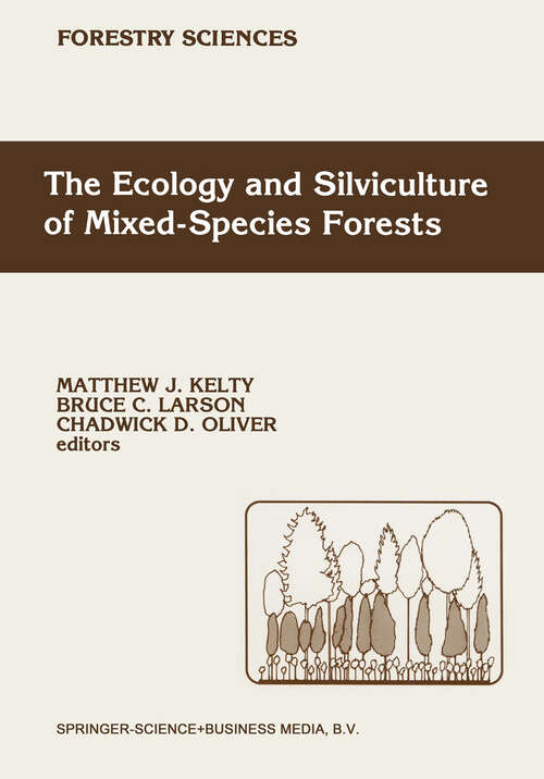 Book cover of The Ecology and Silviculture of Mixed-Species Forests: A Festschrift for David M. Smith (1992) (Forestry Sciences #40)