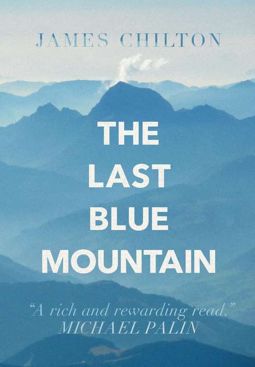 Book cover of The Last Blue Mountain: Tales of a Travelling Englishman