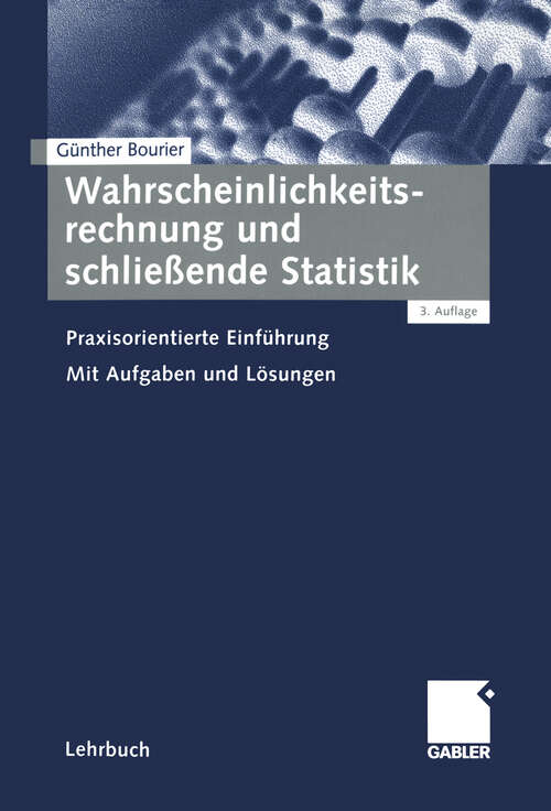 Book cover of Wahrscheinlichkeitsrechnung und schließende Statistik: Praxisorientierte Einführung (3., überarb. Aufl. 2002)