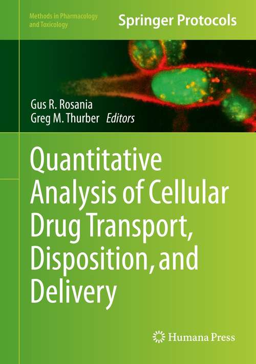 Book cover of Quantitative Analysis of Cellular Drug Transport, Disposition, and Delivery (1st ed. 2021) (Methods in Pharmacology and Toxicology)
