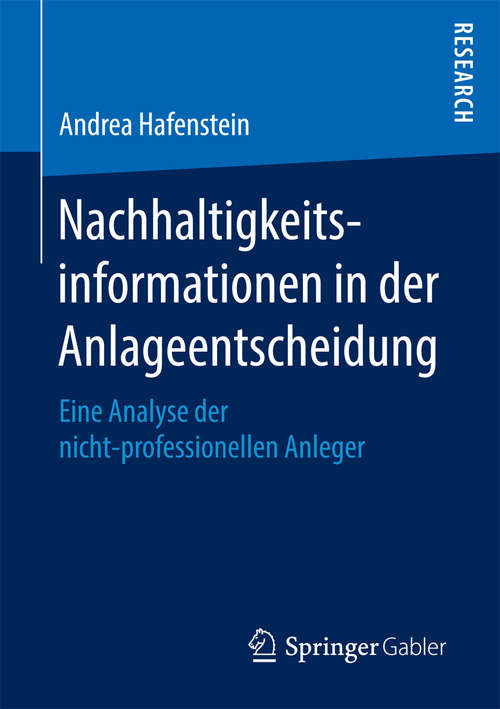 Book cover of Nachhaltigkeitsinformationen in der Anlageentscheidung: Eine Analyse der nicht-professionellen Anleger (1. Aufl. 2016)