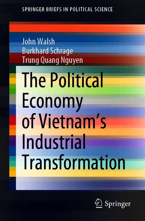Book cover of The Political Economy of Vietnam’s Industrial Transformation (1st ed. 2021) (SpringerBriefs in Political Science)