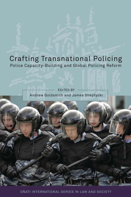 Book cover of Crafting Transnational Policing: Police Capacity-Building and Global Policing Reform (Oñati International Series in Law and Society)