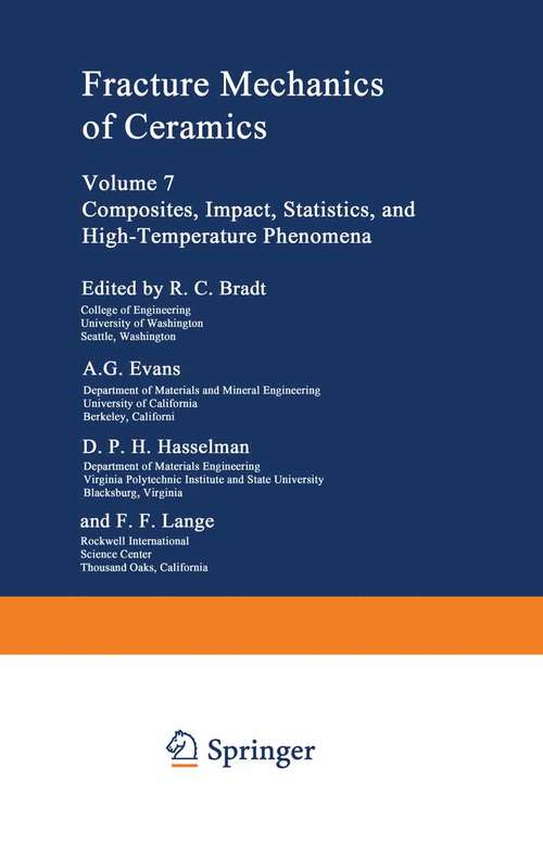 Book cover of Fracture Mechanics of Ceramics: Volume 7 Composites, Impact, Statistics, and High-Temperature Phenomena (1986)