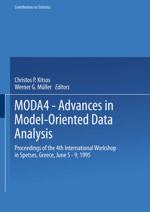 Book cover of MODA4 — Advances in Model-Oriented Data Analysis: Proceedings of the 4th International Workshop in Spetses, Greece June 5–9, 1995 (1995) (Contributions to Statistics)