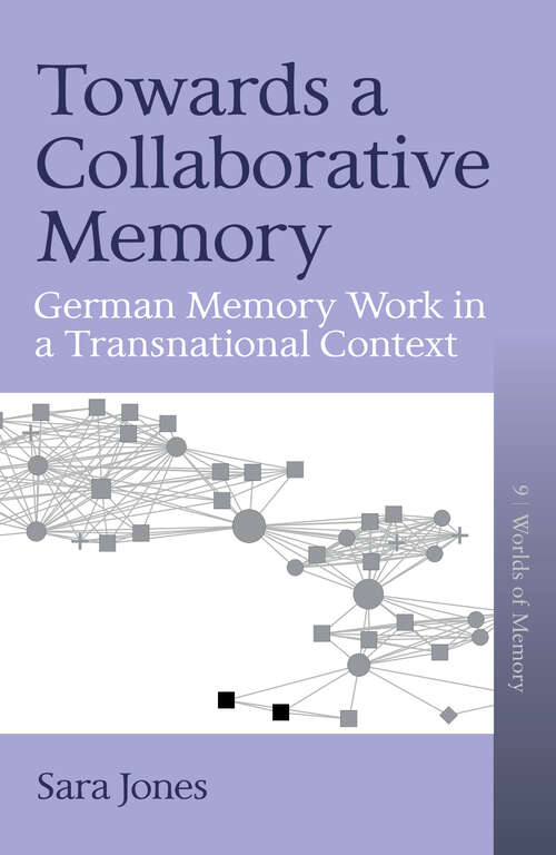 Book cover of Towards a Collaborative Memory: German Memory Work in a Transnational Context (Worlds of Memory #9)