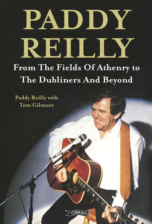 Book cover of Paddy Reilly: From The Fields of Athenry to The Dubliners and Beyond