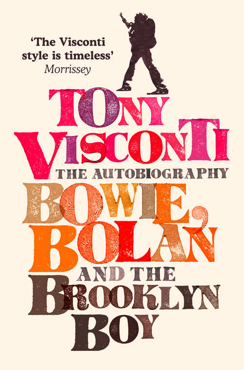 Book cover of Tony Visconti: Bowie, Bolan And The Brooklyn Boy (ePub edition)