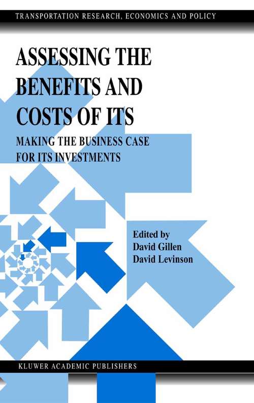 Book cover of Assessing the Benefits and Costs of ITS: Making the Business Case for ITS Investments (2004) (Transportation Research, Economics and Policy)