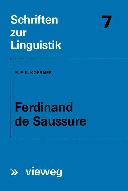 Book cover of Ferdinand de Saussure: Origin and Development of his Linguistic Thought in Western Studies of Language (1973) (Schriften zur Linguistik #7)