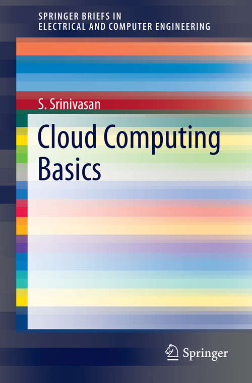 Book cover of Cloud Computing Basics (2014) (SpringerBriefs in Electrical and Computer Engineering)