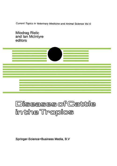 Book cover of Diseases of Cattle in the Tropics: Economic and Zoonotic Relevance (1981) (Current Topics in Veterinary Medicine #6)