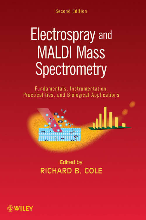 Book cover of Electrospray and MALDI Mass Spectrometry: Fundamentals, Instrumentation, Practicalities, and Biological Applications (2)