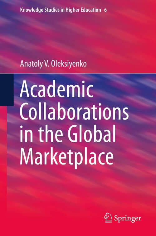 Book cover of Academic Collaborations in the Global Marketplace (1st ed. 2019) (Knowledge Studies in Higher Education #6)