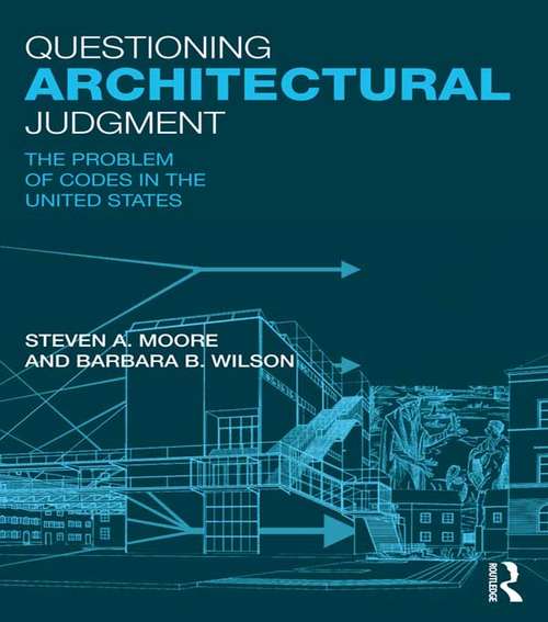 Book cover of Questioning Architectural Judgment: The Problem of Codes in the United States