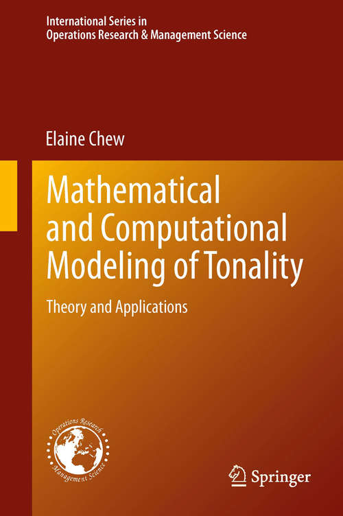 Book cover of Mathematical and Computational Modeling of Tonality: Theory and Applications (2014) (International Series in Operations Research & Management Science #204)