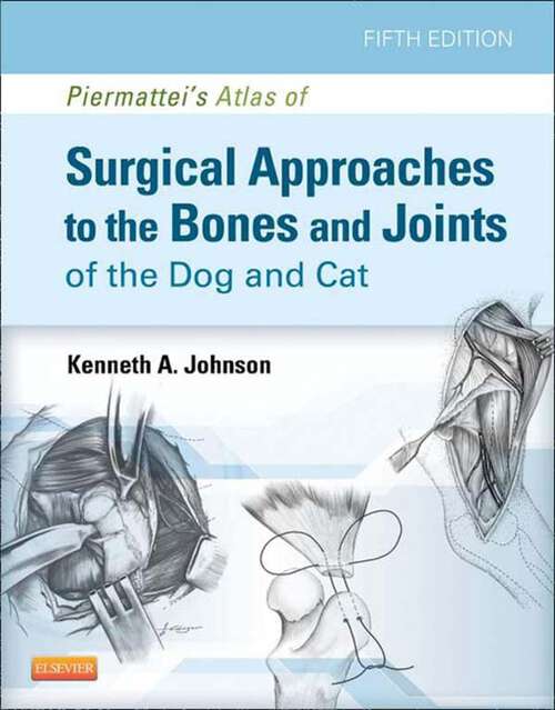 Book cover of Piermattei's Atlas of Surgical Approaches to the Bones and Joints of the Dog and Cat (5)