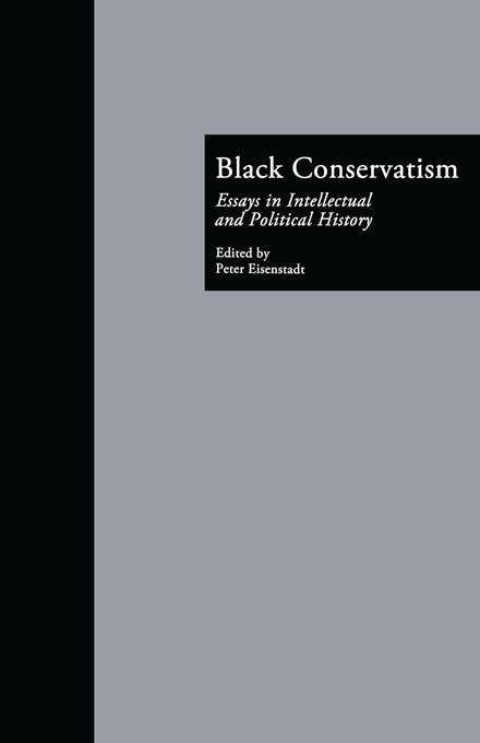 Book cover of Black Conservatism: Essays in Intellectual and Political History (Crosscurrents in African American History)