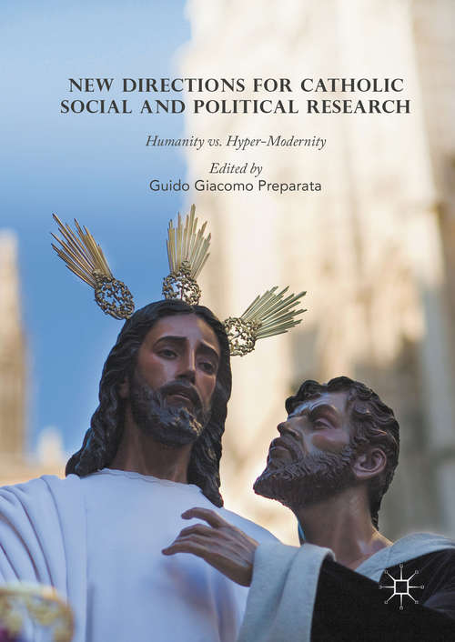 Book cover of New Directions for Catholic Social and Political Research: Humanity vs. Hyper-Modernity (1st ed. 2016)