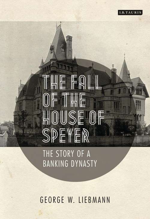 Book cover of The Fall of the House of Speyer: The Story of a Banking Dynasty