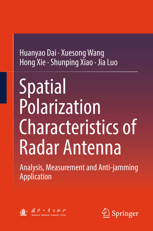 Book cover of Spatial Polarization Characteristics of Radar Antenna: Analysis, Measurement and Anti-jamming Application