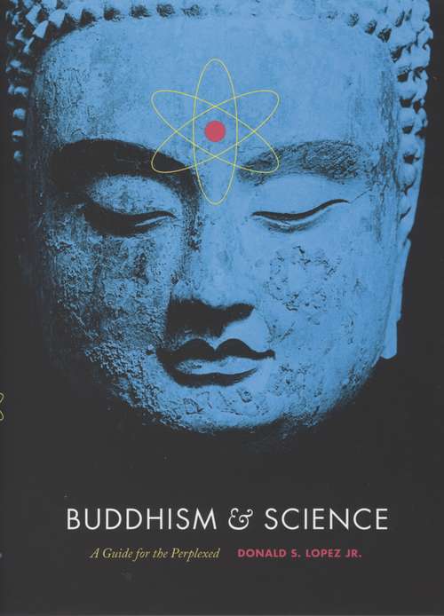 Book cover of Buddhism and Science: A Guide for the Perplexed (Buddhism and Modernity)