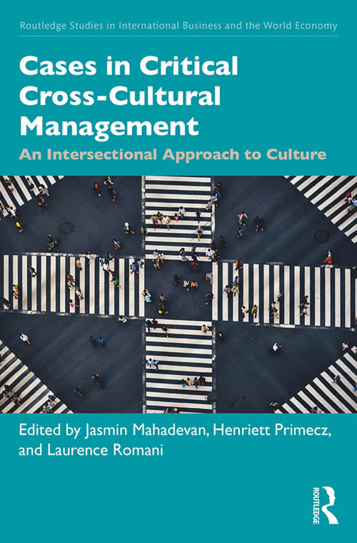 Book cover of Cases in Critical Cross-Cultural Management: An Intersectional Approach to Culture (Routledge Studies in International Business and the World Economy #1)