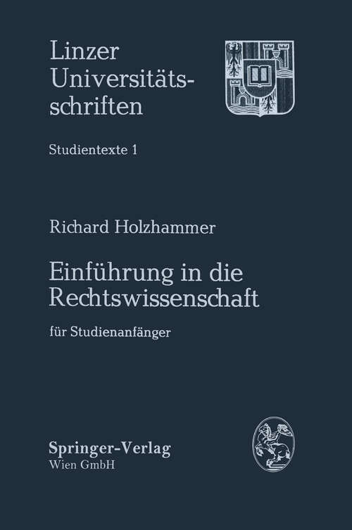 Book cover of Einführung in die Rechtswissenschaft für Studienanfänger (1976) (Linzer Universitätsschriften #1)
