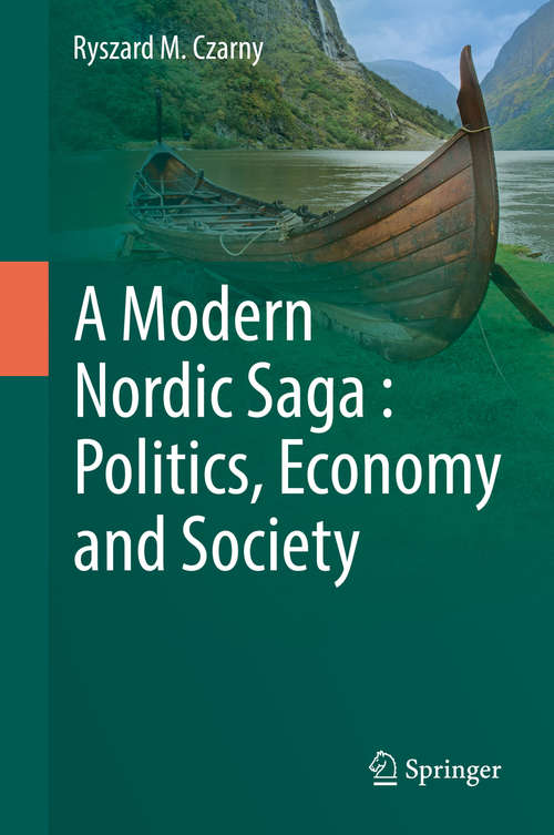 Book cover of A Modern Nordic Saga: Politics, Economy And Society