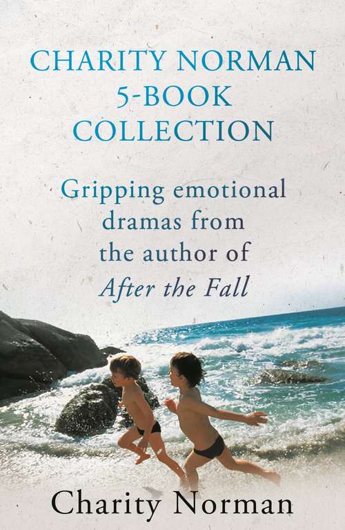 Book cover of Charity Norman 5-Book Collection: Gripping Emotional Dramas from the Author of AFTER THE FALL (Main)