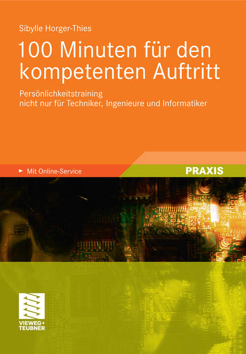Book cover of 100 Minuten für den kompetenten Auftritt: Persönlichkeitstraining nicht nur für Techniker, Ingenieure und Informatiker (2011)