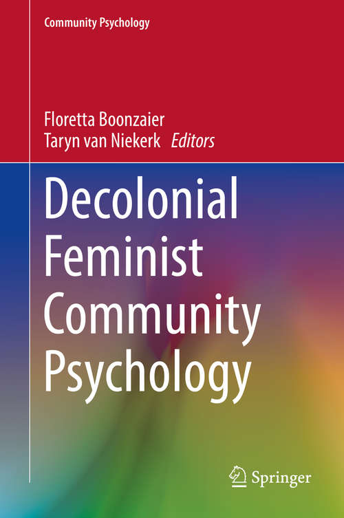 Book cover of Decolonial Feminist Community Psychology: Critical Perspectives From The Global South (1st ed. 2019) (Community Psychology)
