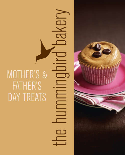 Book cover of Hummingbird Bakery Mother’s and Father’s Day Treats: An Extract From Cake Days (ePub edition)