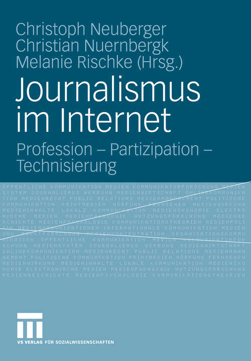 Book cover of Journalismus im Internet: Profession - Partizipation - Technisierung (2009)