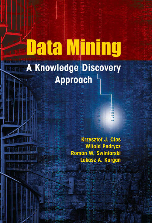 Book cover of Data Mining: A Knowledge Discovery Approach (2007)