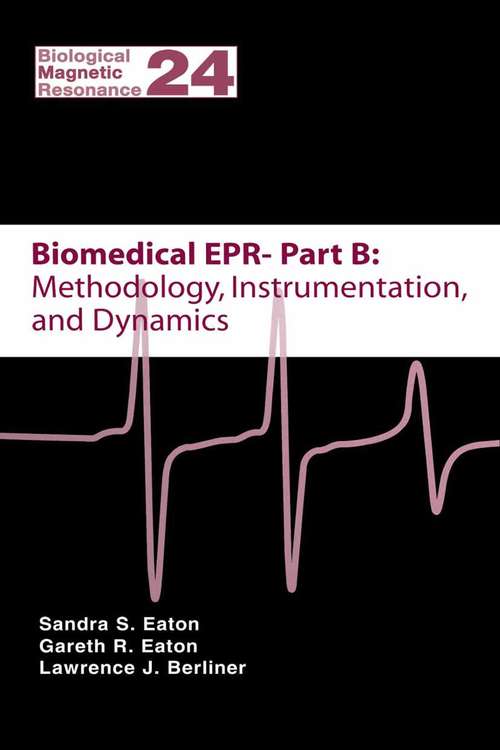 Book cover of Biomedical EPR - Part B: Methodology, Instrumentation, and Dynamics (2005) (Biological Magnetic Resonance #24)