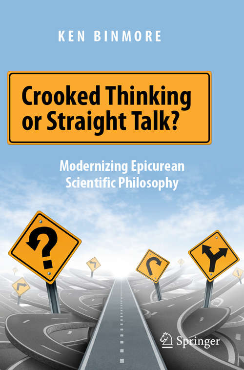 Book cover of Crooked Thinking or Straight Talk?: Modernizing Epicurean Scientific Philosophy (1st ed. 2020)
