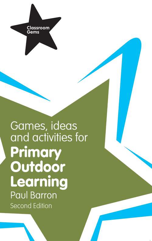 Book cover of Games, Ideas and Activities for Primary Outdoor Learning (2) (Classroom Gems)