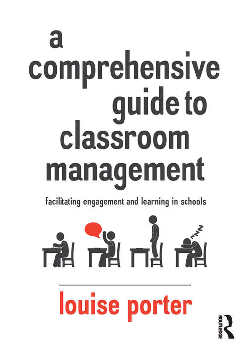 Book cover of A Comprehensive Guide to Classroom Management: Facilitating engagement and learning in schools