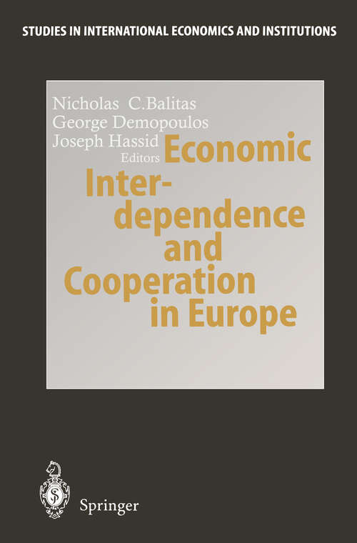Book cover of Economic Interdependence and Cooperation in Europe (1998) (Studies in International Economics and Institutions)