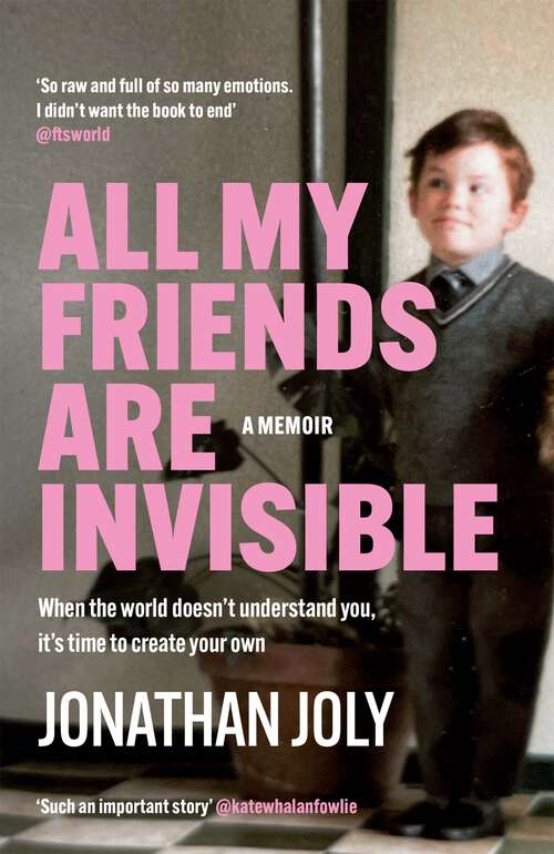 Book cover of All My Friends Are Invisible