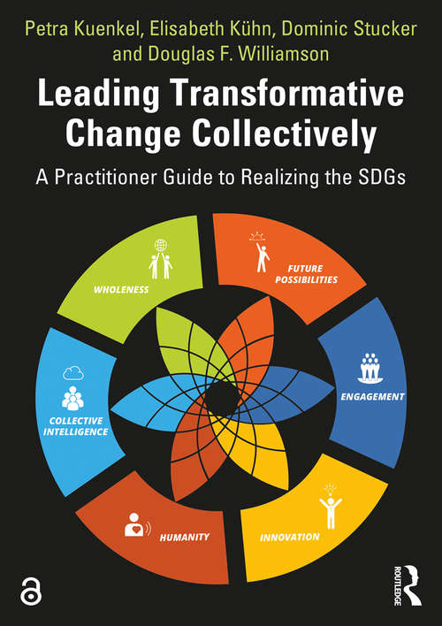 Book cover of Leading Transformative Change Collectively: A Practitioner Guide to Realizing the SDGs