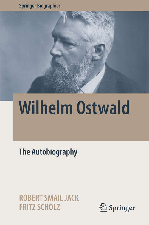 Book cover of Wilhelm Ostwald: The Autobiography (Springer Biographies)