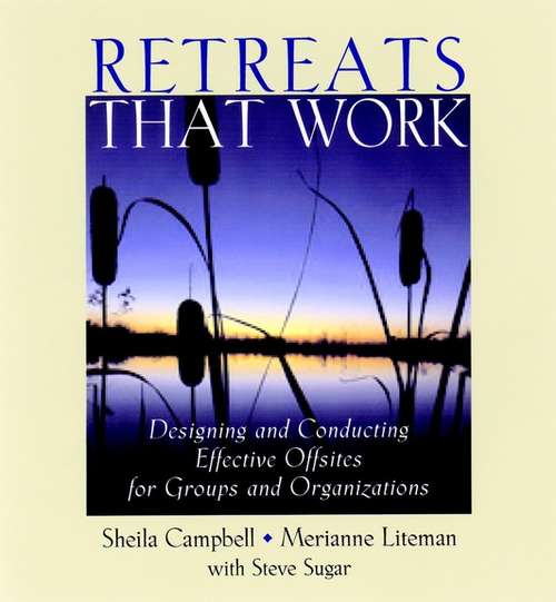 Book cover of Retreats That Work: Designing and Conducting Effective Offsites for Groups and Organizations