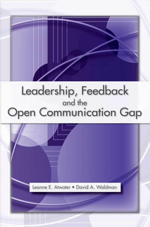Book cover of Leadership, Feedback and the Open Communication Gap