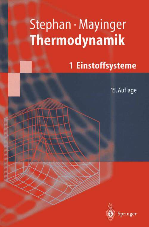 Book cover of Thermodynamik: Band 1: Einstoffsysteme. Grundlagen und technische Anwendungen (15. Aufl. 1998) (Springer-Lehrbuch)