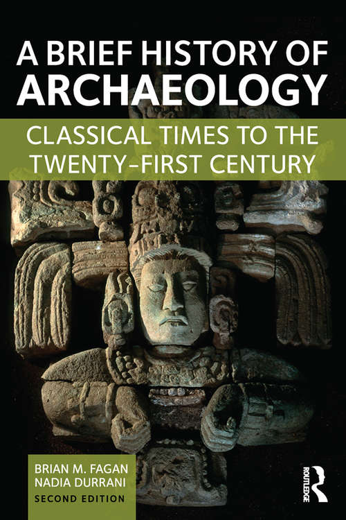 Book cover of A Brief History of Archaeology: Classical Times to the Twenty-First Century (2)