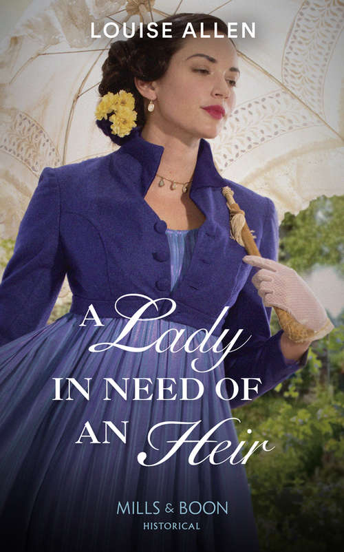 Book cover of A Lady In Need Of An Heir: A Lady In Need Of An Heir Seduced By The Prince's Kiss Lady Olivia And The Infamous Rake (ePub edition) (Mills And Boon Historical Ser.)