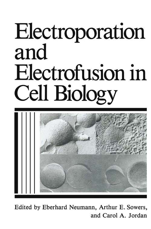 Book cover of Electroporation and Electrofusion in Cell Biology (1989)